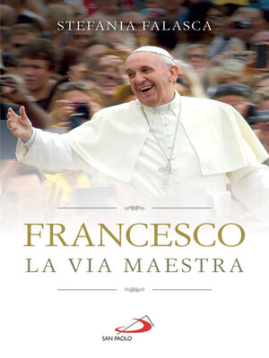 cover image of Francesco. La via maestra